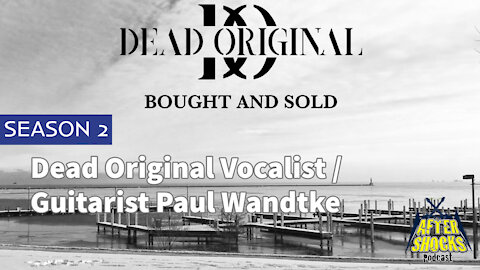 Aftershocks TV | Dead Original Vocalist / Guitarist Paul Wandtke