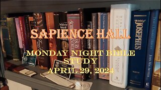 Sapience Hall - Monday Night Bible Study - April 29, 2024 - Luke 9:45-50