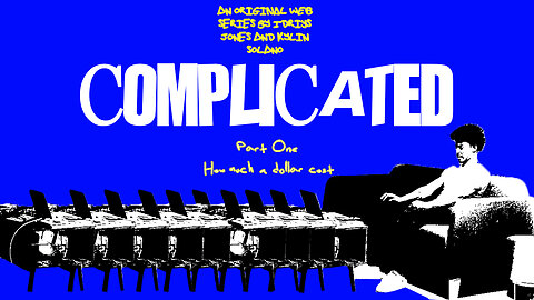 COMPLICATED EPISODE 1: How Much a Dollar Cost?