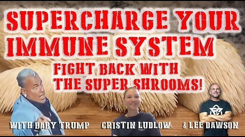 Supercharge Your Immune System with Baby Trump, Cristin Ludlow & Lee Dawson