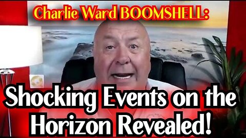 Charlie Ward: Shocking Events on the Horizon Revealed!