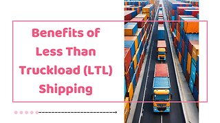 What Are the Benefits of LTL Shipping?