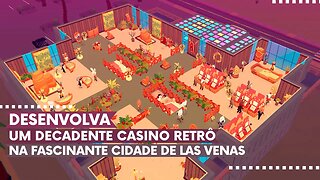 Blooming Business: Casino - Desenvolva um Decadente Casino Retrô na Fascinante Cidade de Las Venas