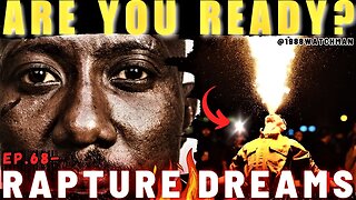 Are you READY / RIGHT with GOD 🔥 | Worldwide Phenomenon 🤯 | Rapture Dreams and Visions - EP.68