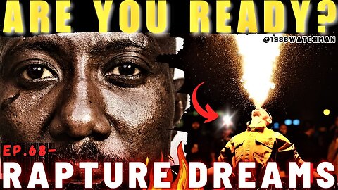 Are you READY / RIGHT with GOD 🔥 | Worldwide Phenomenon 🤯 | Rapture Dreams and Visions - EP.68