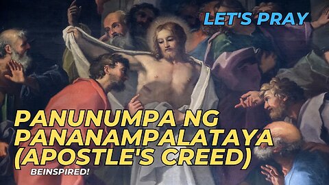 PANUNUMPA NG PANANAMPALATAYA | Apostle's Creed | TAGALOG | FILIPINO