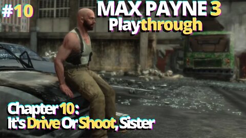 Max Payne 3 | Chapter 10: It's Drive Or Shoot, Sister | No Commentary