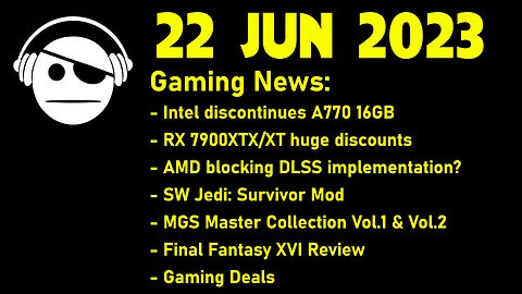 Gaming News | Intel Arc | RX 7000s Deals | FSR Vs DLSS | MGS Master Collection | Deals | 22 JUN 2023