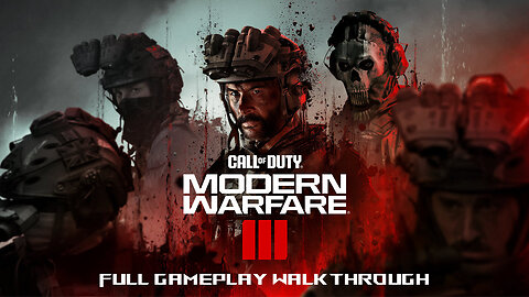 Call Of Duty Modern Warfare III 2023 | Full Gameplay Walkthrough No Commentary