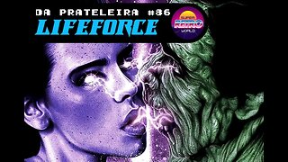 DA PRATELEIRA #86. Força Sinistra (LIFEFORCE,1985)