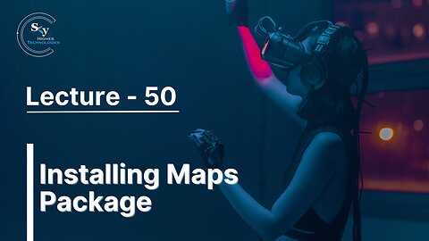 50 - Installing Maps Package | Skyhighes | React Native