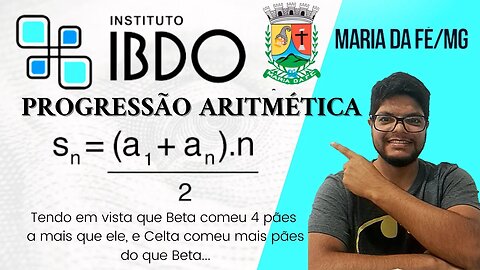 Questão de Matemática (BANCA IBDO) Progressão Aritmética (Pref de de Maria da Fé - MG)