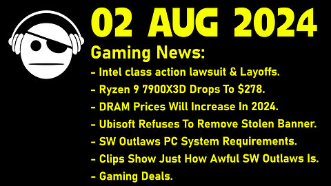 Gaming News | Intel is cooked | AMD deals | DRAM | Ubisoft also cooked | Deals | 02 AUG 2024