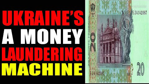 UKRAINE'S A MONEY LAUNDERING MACHINE 02/23/2022 - PATRIOT MOVEMENT