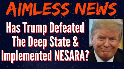 Has Trump Defeated The Deep State & Implemented NESARA?