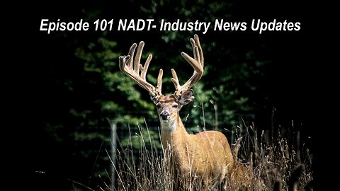 Episode 101 NADT- Industry News Updates