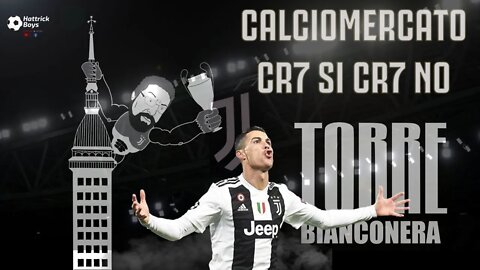 TORRE BIANCONERA : CALCIOMERCATO - CR7 SI CR7 NO...