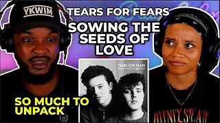 🎵 Tears For Fears - Sowing The Seeds Of Love REACTION