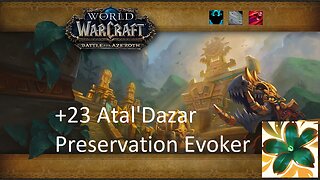 +23 Atal'Dazar | Preservation Evoker | Fortified | Storming | Bursting | #100