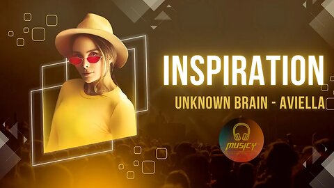 Inspiration (feat. Aviella) Unknown Brain - Aviella | NCS || MUSICY