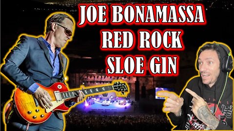 MY MIND IS BLOWN!!! Joe Bonamassa Official - "Sloe Gin" - Muddy Wolf at Red Rocks (REACTION)