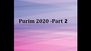 Purim 2020 - Part 2