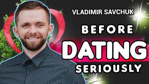 TRUE DATING FOR PURE RELATIONSHIPS - Vladimir Savchuk preaching sermons