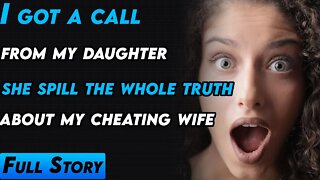 I Got A Call From My Daughter She Spill The Truth About My Cheating Wife