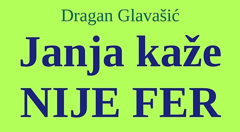 Dragan Glavašić - Janja kaže NIJE FER