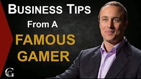 Business Tips from A Famous Gamer