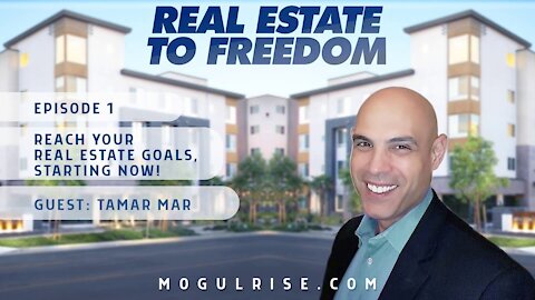 Reach Your Real Estate Goals - Starting NOW! With Tamar Mar | Real Estate to Freedom Podcast #1