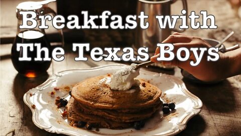 Breakfast with The Texas Boys