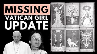 Vatican Girl UPDATE Tarot Card Reading