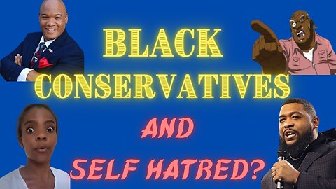 🔴LIVE: Black Conservatives and Self Hatred