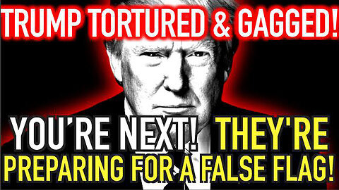 Donald Trump Tortured And Gagged - You’Re Next - They Are Preparing For A False Flag - 6-27-24..