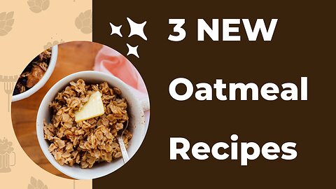 3 NEW Oatmeal Recipes | Easy, Healthy, Breakfast & 3 ideas!