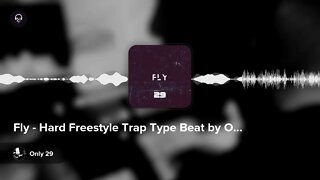 Fly - Hard Freestyle Trap Type Beat by Only 29