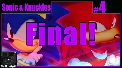Sonic & Knuckles Playthrough | Part 4 [FINAL]