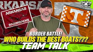 WHO BUILDS THE BEST BOATS??? (ARKANSAS OR TENNESSEE)