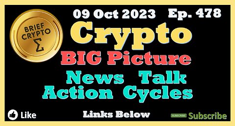 BIG PICTURE - BEST BRIEF CRYPTO VIDEO News Talk Action Cycles Bitcoin Price Charts