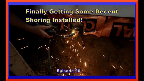 Episode 20 Underground Bunker Shoring