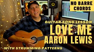 Love Me Aaron Lewis Acoustic Guitar Song Lesson - No Barre Chords