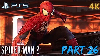 Marvel's Spiderman 2 - Part 26 PS5 Gameplay Walkthrough (No Commentary) 4K
