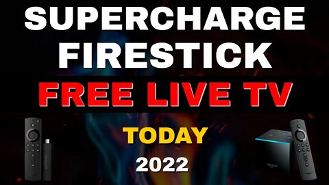SUPERCHARGE YOUR LIVE TV ON YOUR FIRESTICK NOW! 2022!