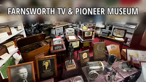Farnsworth TV & Pioneer Museum 4K Virtual Tour Rigby Idaho (2021)