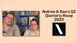 Andrew & Sam's Q2 Quarterly Recap 2023