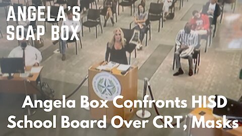Angela Box Confronts HISD School Board Over Critical Race Theory, Masks