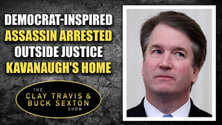Democrat-Inspired Assassin Arrested Outside Justice Kavanaugh's Home