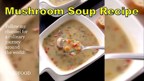 Mushroom Soup Recipe: A Savory Delight | رسپی سوپ قارچ و شیر