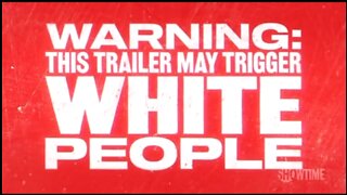 Showtime Releases Trailer For Racist, Anti-White Film